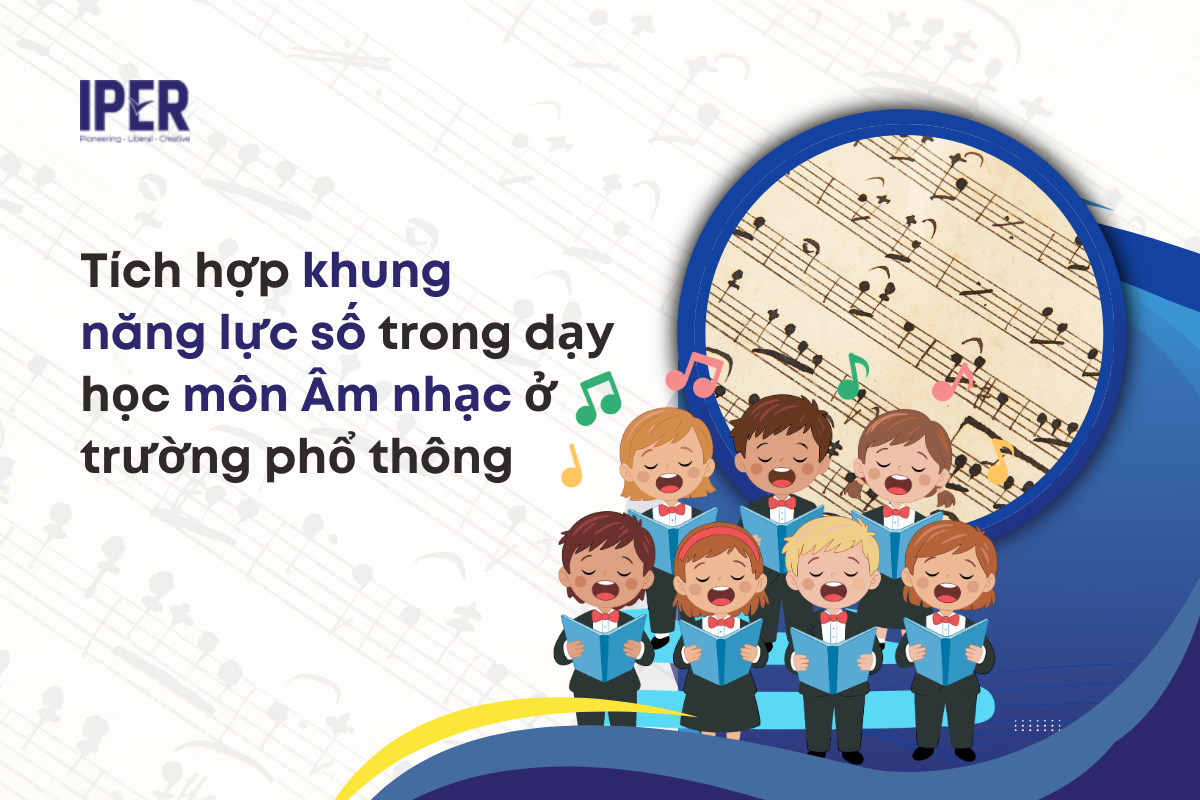 Tích hợp khung năng lực số trong dạy học môn Âm nhạc ở trường phổ thông