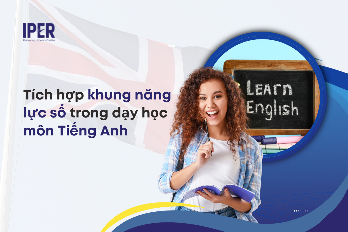 Tích hợp khung năng lực số trong dạy học môn Tiếng Anh